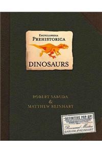 Encyclopedia Prehistorica Dinosaurs: The Definitive Pop-Up