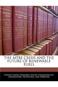 The Mtbe Crisis and the Future of Renewable Fuels