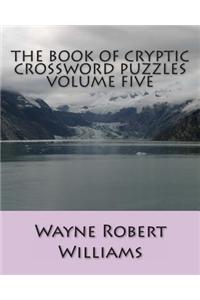 The Book of Cryptic Crossword Puzzles Volume Five