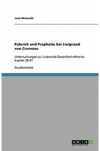 Polemik Und Prophetie Bei Liutprand Von Cremona