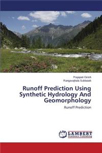 Runoff Prediction Using Synthetic Hydrology and Geomorphology