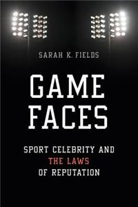 Game Faces: Sport Celebrity and the Laws of Reputation