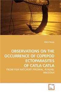 Observations on the Occurrence of Copepod Ectoparasites of Catla Catla