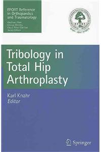 Tribology in Total Hip Arthroplasty