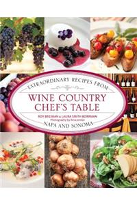 Wine Country Chef's Table: Extraordinary Recipes from Napa and Sonoma