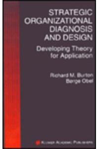 Strategic Organizational Diagnosis and Design: Developing Theory for Application