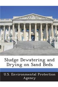 Sludge Dewatering and Drying on Sand Beds