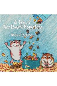 A Tale of Two Dwarf Hamsters