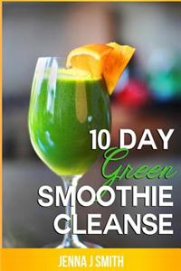 10 Day Green Smoothie Cleanse