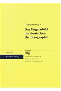 Das Ungarnbild Der Deutschen Historiographie
