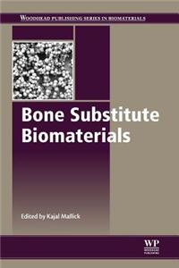 Bone Substitute Biomaterials