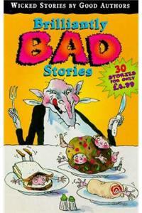 Brilliantly Bad Stories