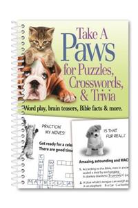 Take a Paws for Puzzles, Crosswords, & Trivia: Word Play, Brain Teasers, Bible Facts & More