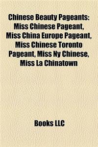 Chinese Beauty Pageants: Miss Chinese International Pageants, Miss Hong Kong Pageants, Miss Chinese Pageant, Miss Chinese Toronto Pageant