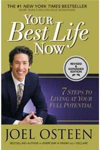 Your Best Life Now: 7 Steps to Living at Your Full Potential