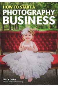 How to Start a Photography Business