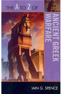 The A to Z of Ancient Greek Warfare