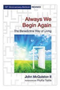 Always We Begin Again: The Benedictine Way of Living