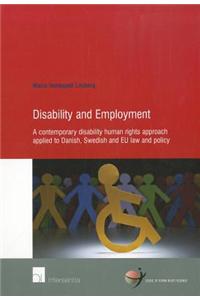 Disability and Employment: A Contemporary Disability Human Rights Approach Applied to Danish, Swedish and Eu Law and Policy