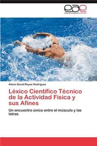 Lexico Cientifico Tecnico de La Actividad Fisica y Sus Afines