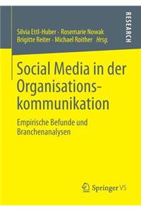 Social Media in Der Organisationskommunikation: Empirische Befunde Und Branchenanalysen