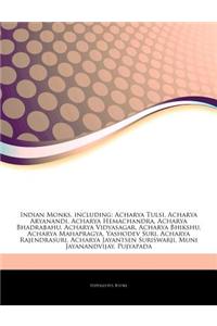 Articles on Indian Monks, Including: Acharya Tulsi, Acharya Aryanandi, Acharya Hemachandra, Acharya Bhadrabahu, Acharya Vidyasagar, Acharya Bhikshu, A