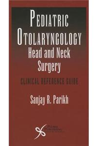 Pediatric Otolaryngology - Head and Neck Surgery