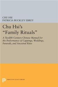 Chu Hsi's -Family Rituals-: A Twelfth-Century Chinese Manual for the Performance of Cappings, Weddings, Funerals, and Ancestral Rites