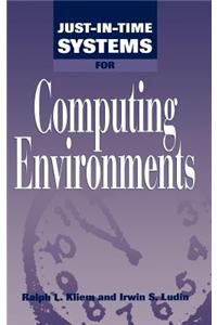 Just-in-time Systems for Computing Environments