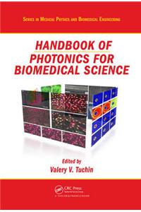 Handbook of Photonics for Biomedical Science