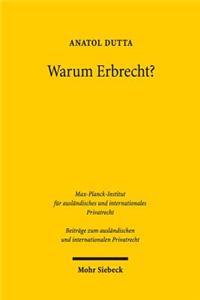 Warum Erbrecht?: Das Vermogensrecht Des Generationenwechsels in Funktionaler Betrachtung