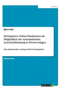 Partizipative Online-Plattformen ALS Moglichkeit Der Systematischen Leser(ein)Bindung in Presseverlagen