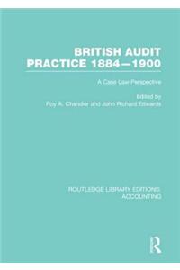 British Audit Practice 1884-1900 (Rle Accounting): A Case Law Perspective