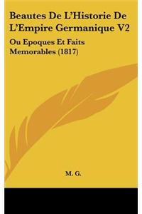 Beautes de L'Historie de L'Empire Germanique V2: Ou Epoques Et Faits Memorables (1817)