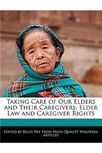 Taking Care of Our Elders and Their Caregivers: Elder Law and Caregiver Rights