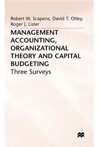 Management Accounting, Organizational Theory and Capital Budgeting: 3surveys