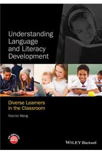 Understanding Language and Literacy Development: Diverse Learners in the Classroom