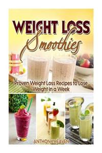 Weight Loss Smoothies: : Proven Weight Loss Recipes to Lose Weight in a Week