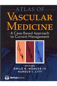 Atlas of Vascular Medicine: A Case-Based Approach to Current Management
