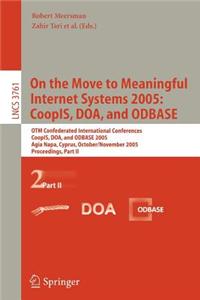On the Move to Meaningful Internet Systems 2005: Coopis, DOA, and Odbase