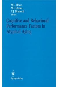 Cognitive and Behavioral Performance Factors in Atypical Aging