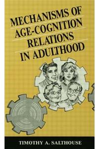 Mechanisms of Age-Cognition Relations in Adulthood