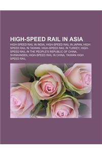 High-Speed Rail in Asia: High-Speed Rail in India, High-Speed Rail in Japan, High-Speed Rail in Taiwan, High-Speed Rail in Turkey
