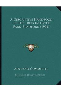 A Descriptive Handbook of the Trees in Lister Park, Bradford (1904)