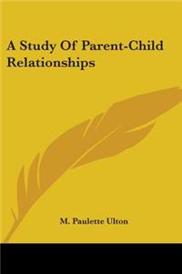A Study Of Parent-Child Relationships