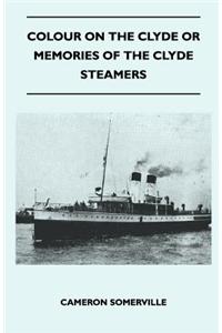 Colour on the Clyde or Memories of the Clyde Steamers