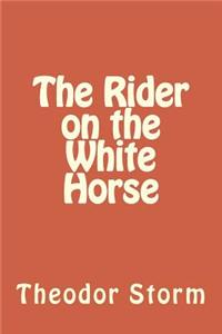 The Rider on the White Horse