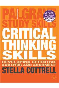 Critical Thinking Skills: Developing Effective Analysis and Argument