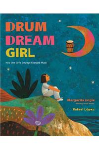Drum Dream Girl: How One Girl's Courage Changed Music