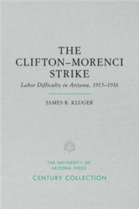 The Clifton-Morenci Strike: Labor Difficulty in Arizona, 1915-1916